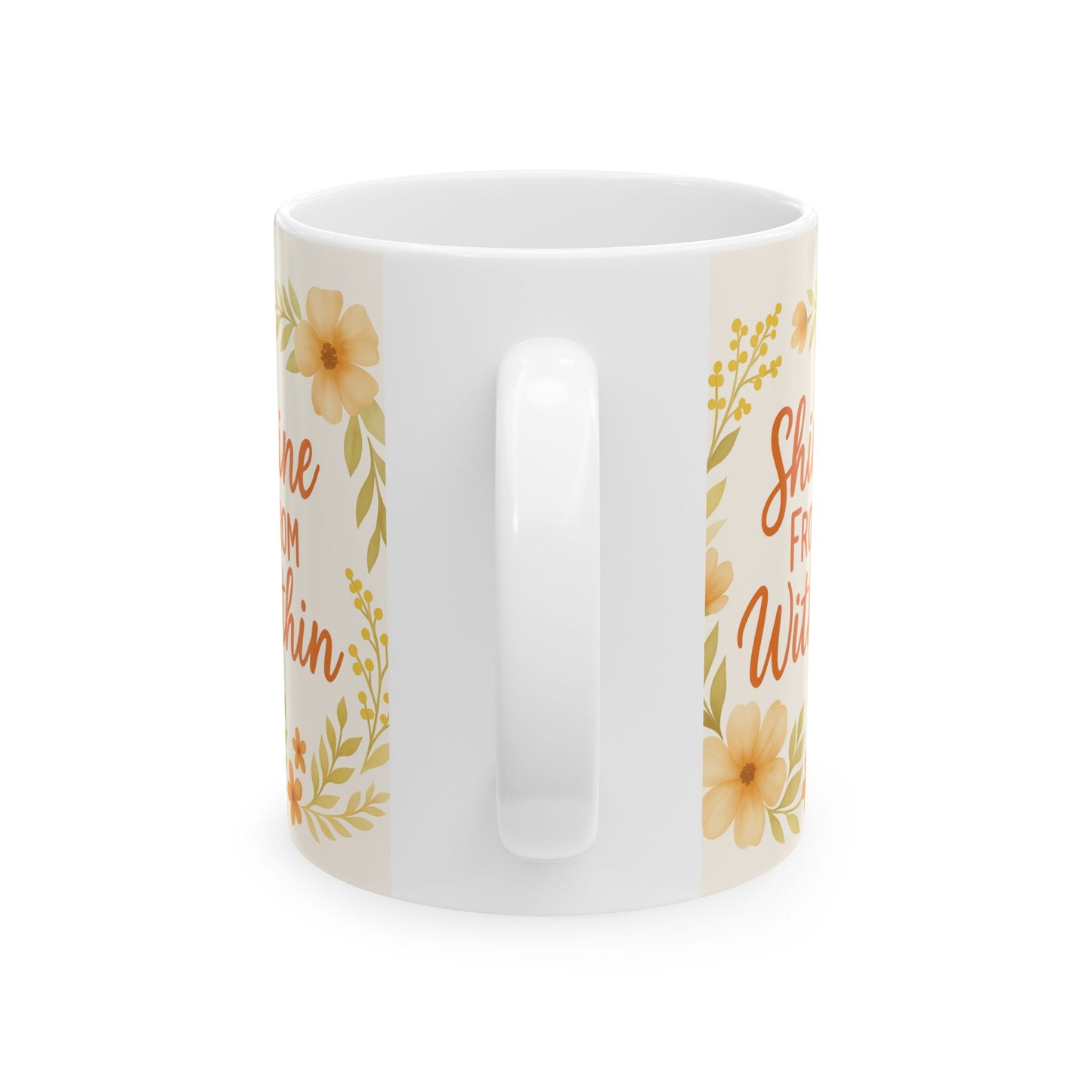Inspirational Floral Ceramic Mug - "Shine From Within" - Perfect Gift for Friends, Encouragement, Self-Care, Home Decor, Unique