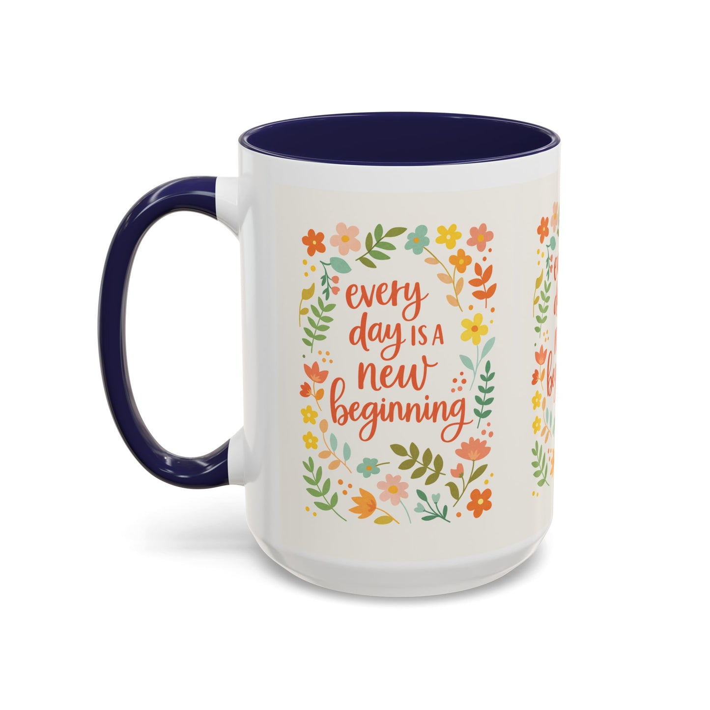 Every Day Is a New Beginning Day- Inspirational Mug, Gift to Women, Thanksgiving Gift, Gift to Mom, Gift to Daughter, Christmas Gift