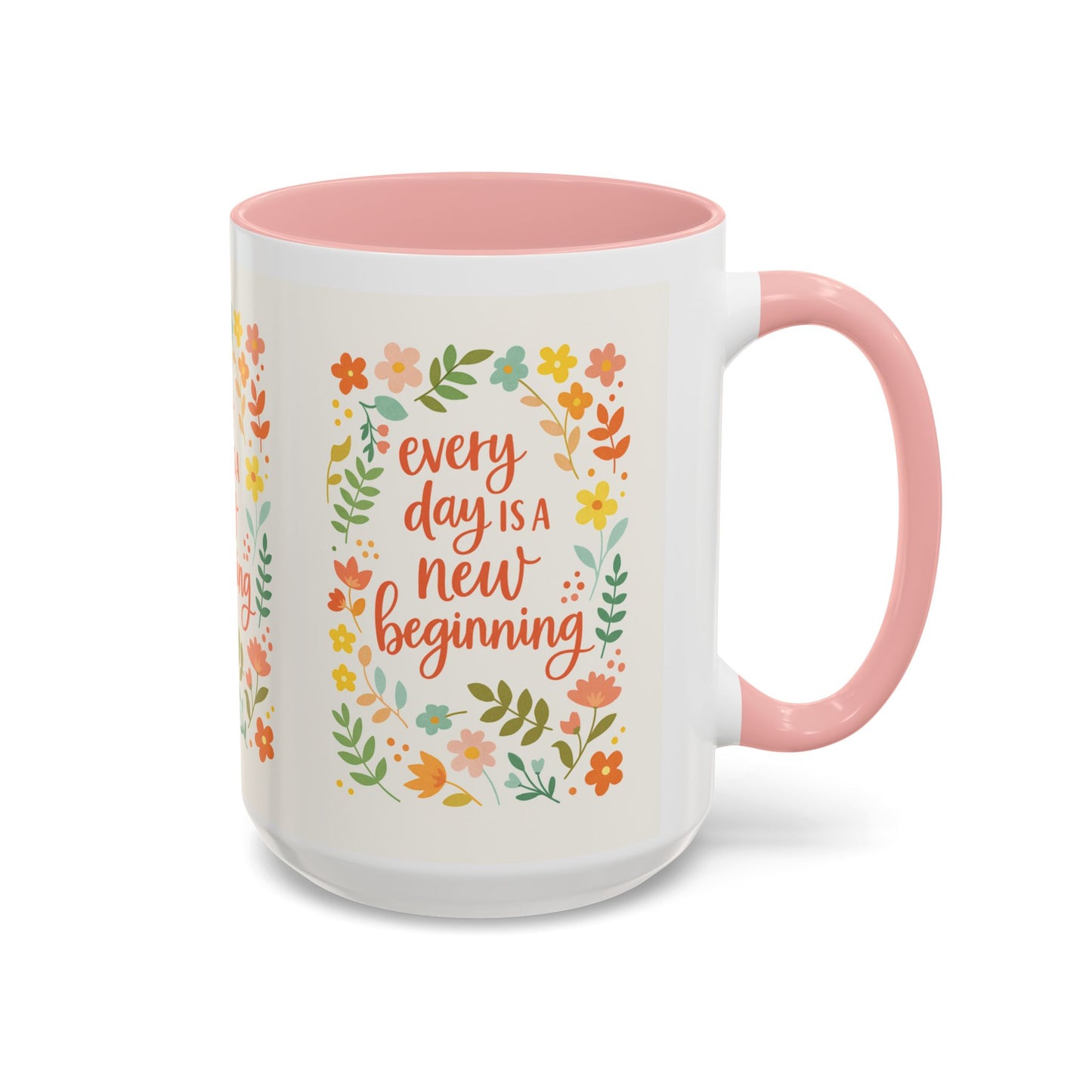 Every Day Is a New Beginning Day- Inspirational Mug, Gift to Women, Thanksgiving Gift, Gift to Mom, Gift to Daughter, Christmas Gift