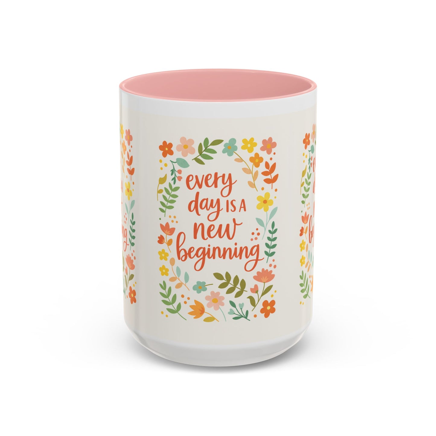 Every Day Is a New Beginning Day- Inspirational Mug, Gift to Women, Thanksgiving Gift, Gift to Mom, Gift to Daughter, Christmas Gift