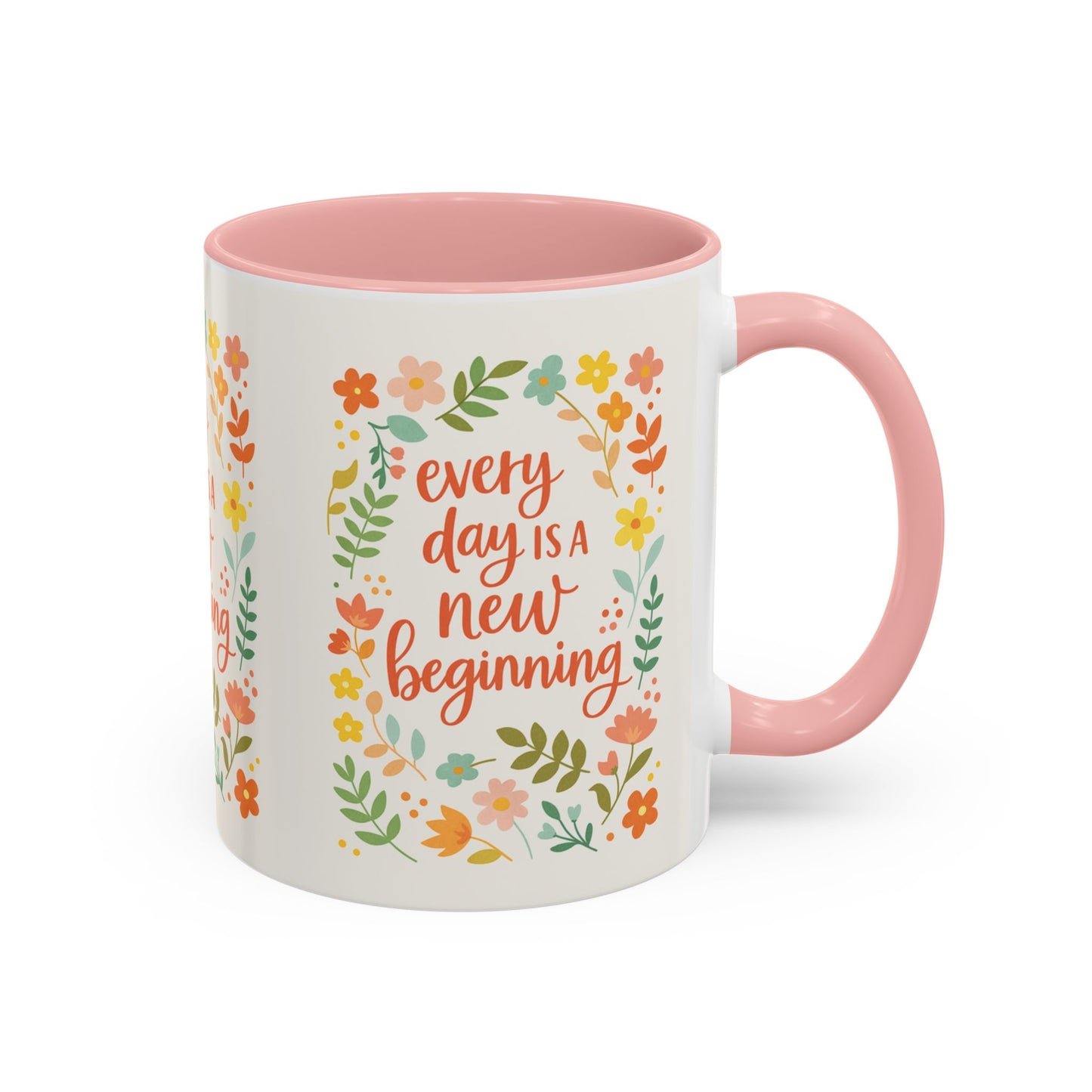 Every Day Is a New Beginning Day- Inspirational Mug, Gift to Women, Thanksgiving Gift, Gift to Mom, Gift to Daughter, Christmas Gift