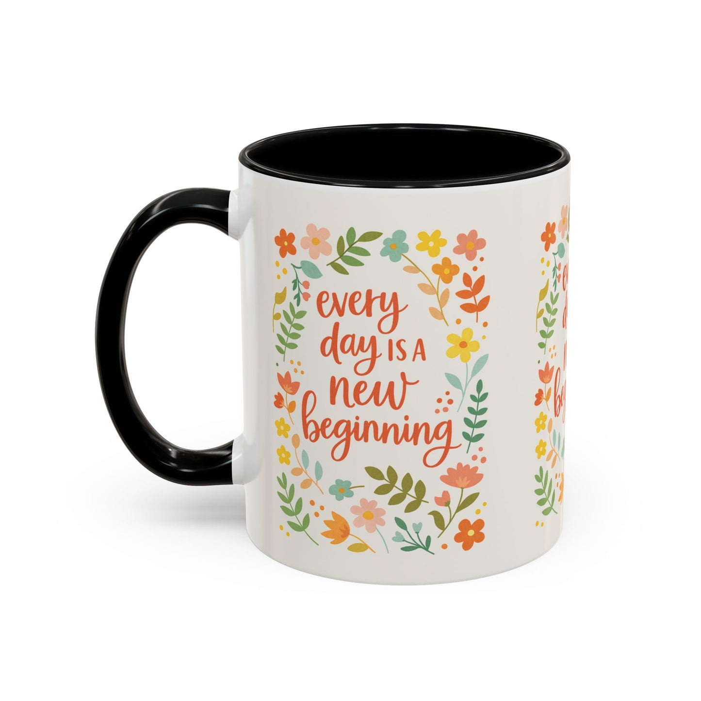 Every Day Is a New Beginning Day- Inspirational Mug, Gift to Women, Thanksgiving Gift, Gift to Mom, Gift to Daughter, Christmas Gift