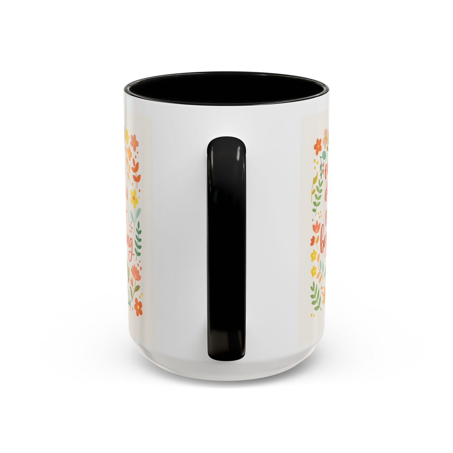 Every Day Is a New Beginning Day- Inspirational Mug, Gift to Women, Thanksgiving Gift, Gift to Mom, Gift to Daughter, Christmas Gift