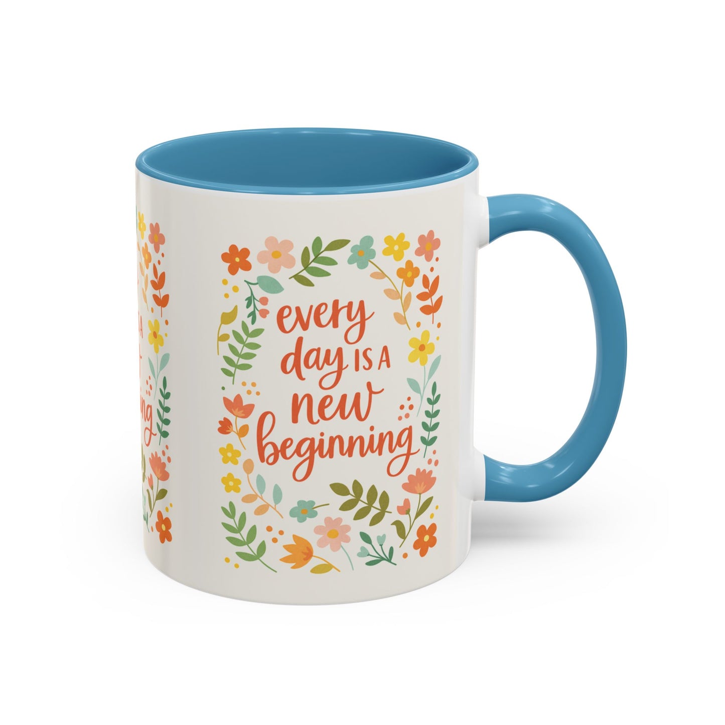Every Day Is a New Beginning Day- Inspirational Mug, Gift to Women, Thanksgiving Gift, Gift to Mom, Gift to Daughter, Christmas Gift