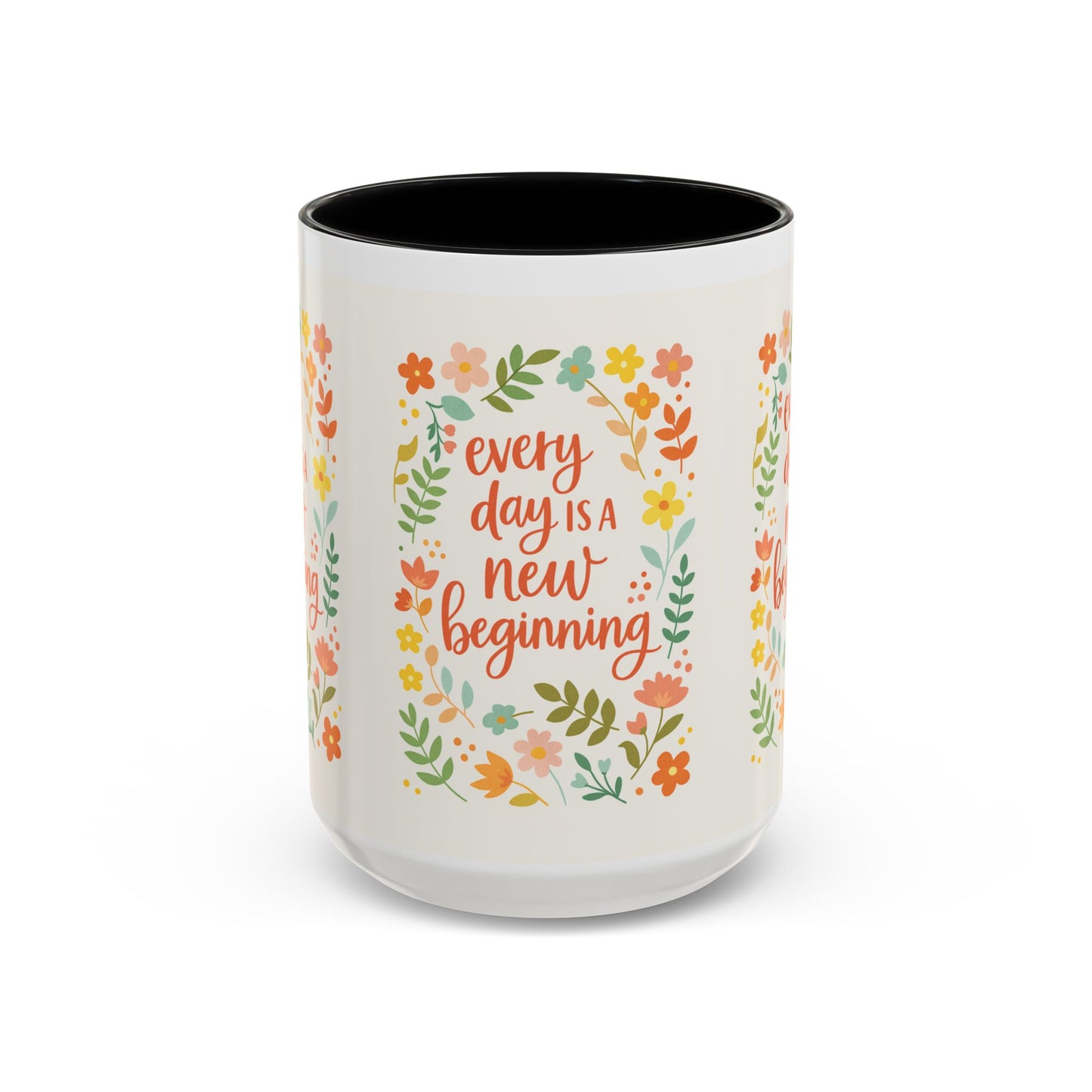 Every Day Is a New Beginning Day- Inspirational Mug, Gift to Women, Thanksgiving Gift, Gift to Mom, Gift to Daughter, Christmas Gift