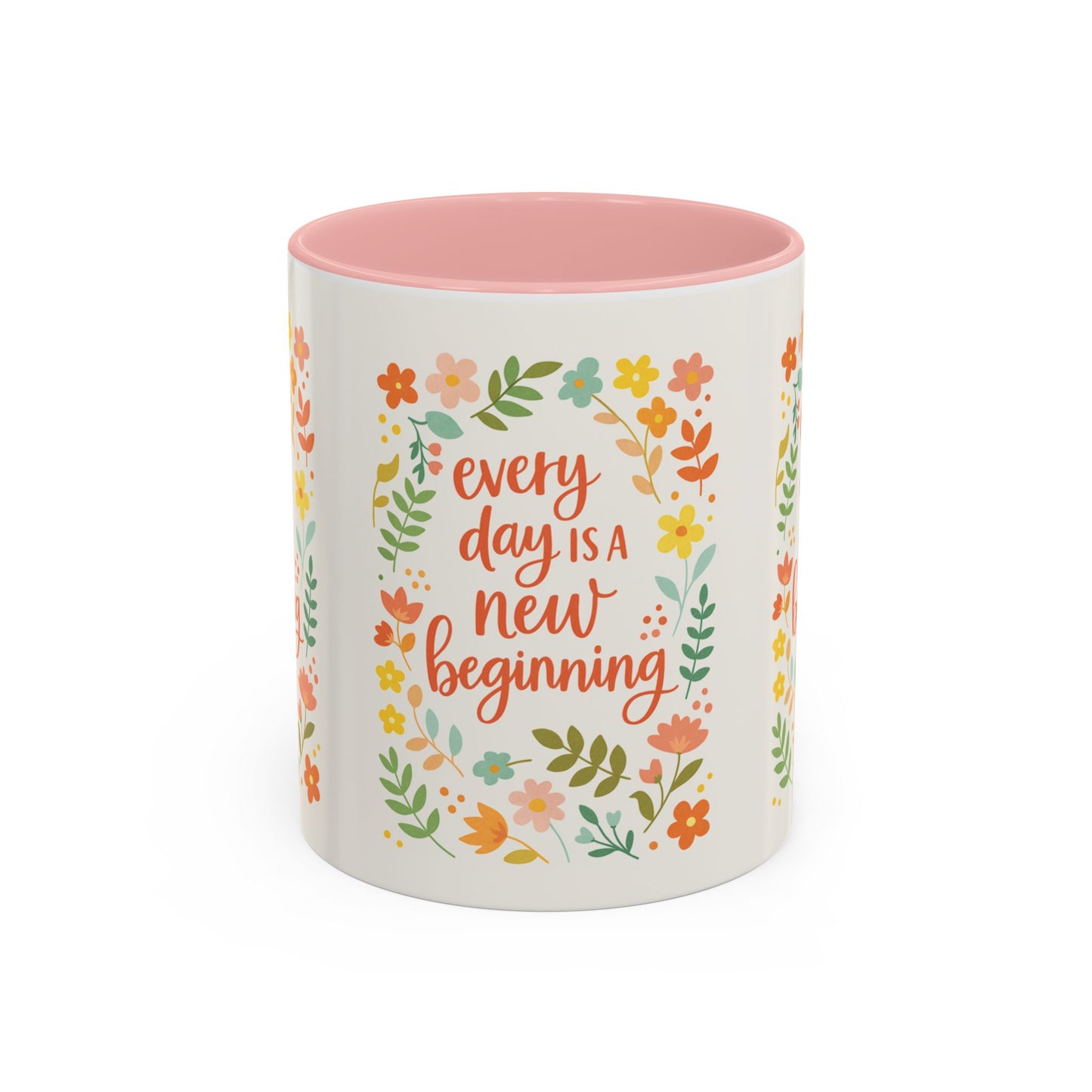 Every Day Is a New Beginning Day- Inspirational Mug, Gift to Women, Thanksgiving Gift, Gift to Mom, Gift to Daughter, Christmas Gift