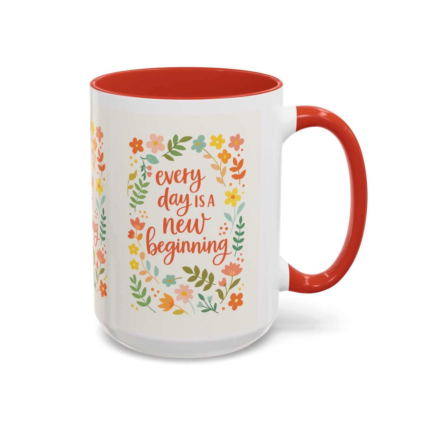 Every Day Is a New Beginning Day- Inspirational Mug, Gift to Women, Thanksgiving Gift, Gift to Mom, Gift to Daughter, Christmas Gift