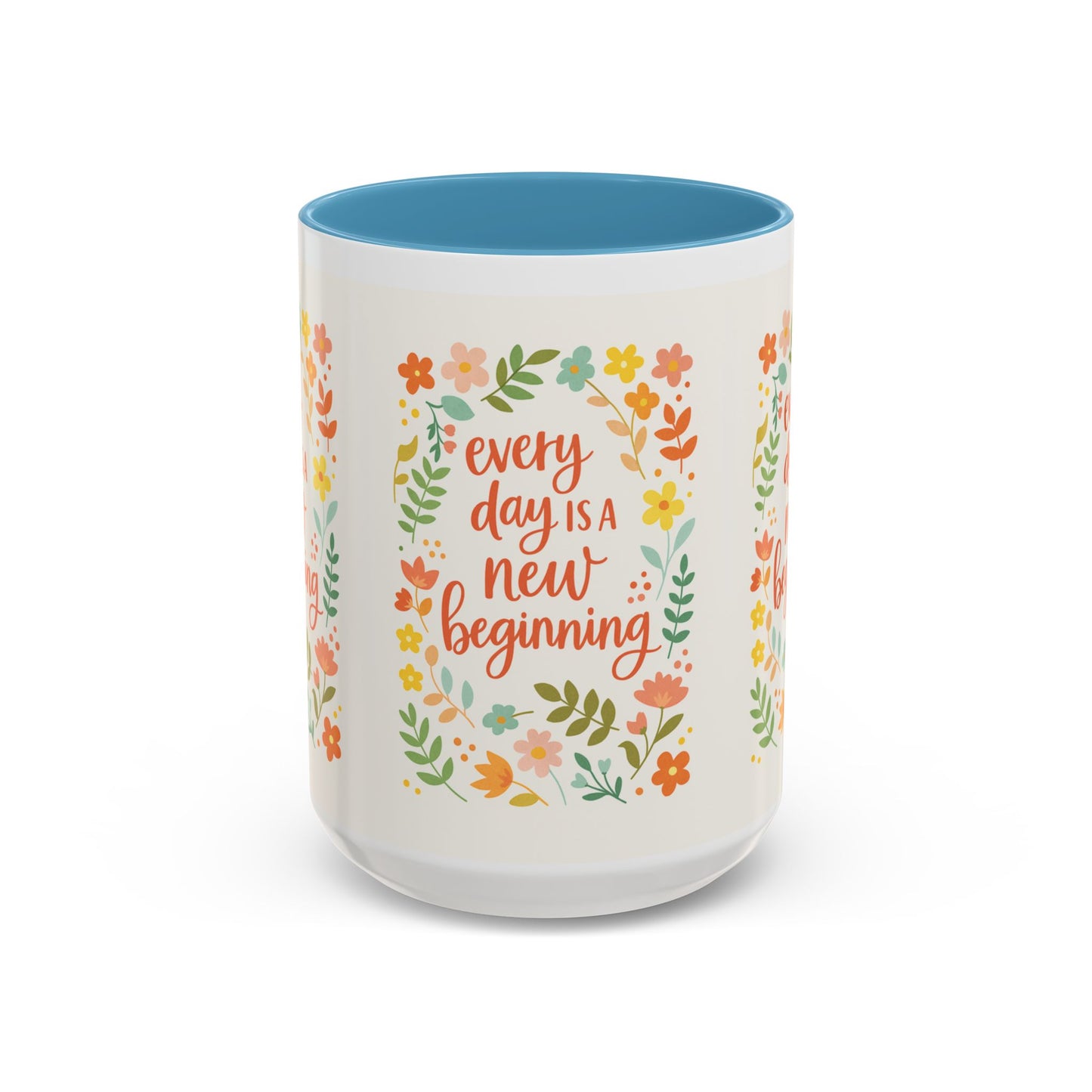 Every Day Is a New Beginning Day- Inspirational Mug, Gift to Women, Thanksgiving Gift, Gift to Mom, Gift to Daughter, Christmas Gift