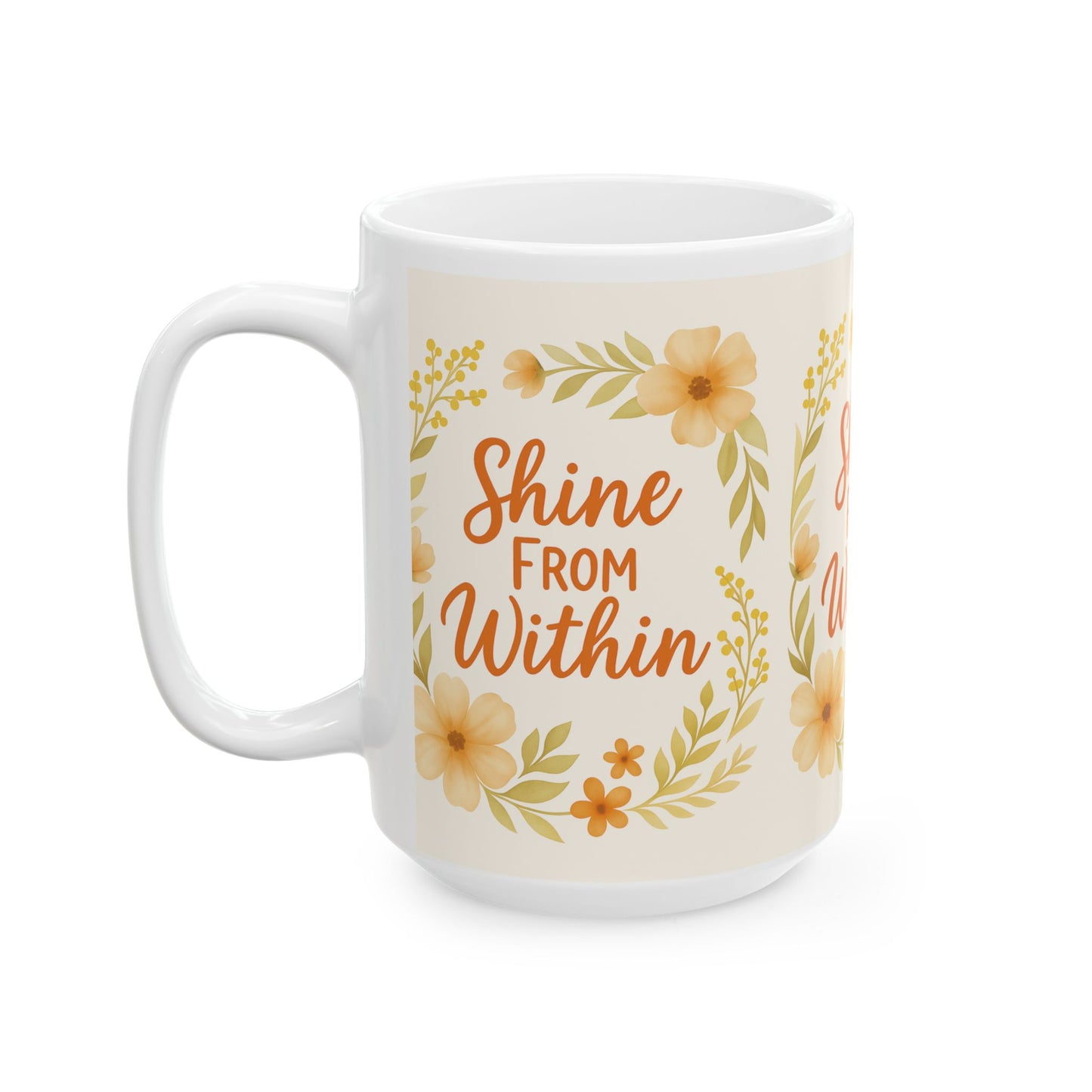Inspirational Floral Ceramic Mug - "Shine From Within" - Perfect Gift for Friends, Encouragement, Self-Care, Home Decor, Unique