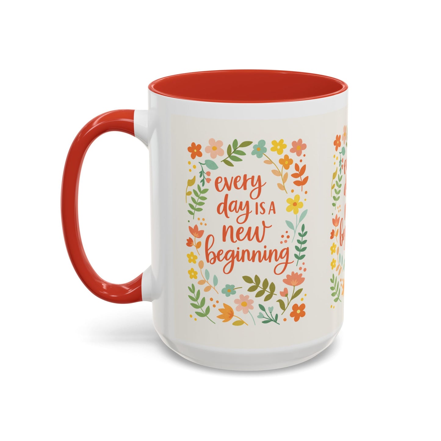 Every Day Is a New Beginning Day- Inspirational Mug, Gift to Women, Thanksgiving Gift, Gift to Mom, Gift to Daughter, Christmas Gift
