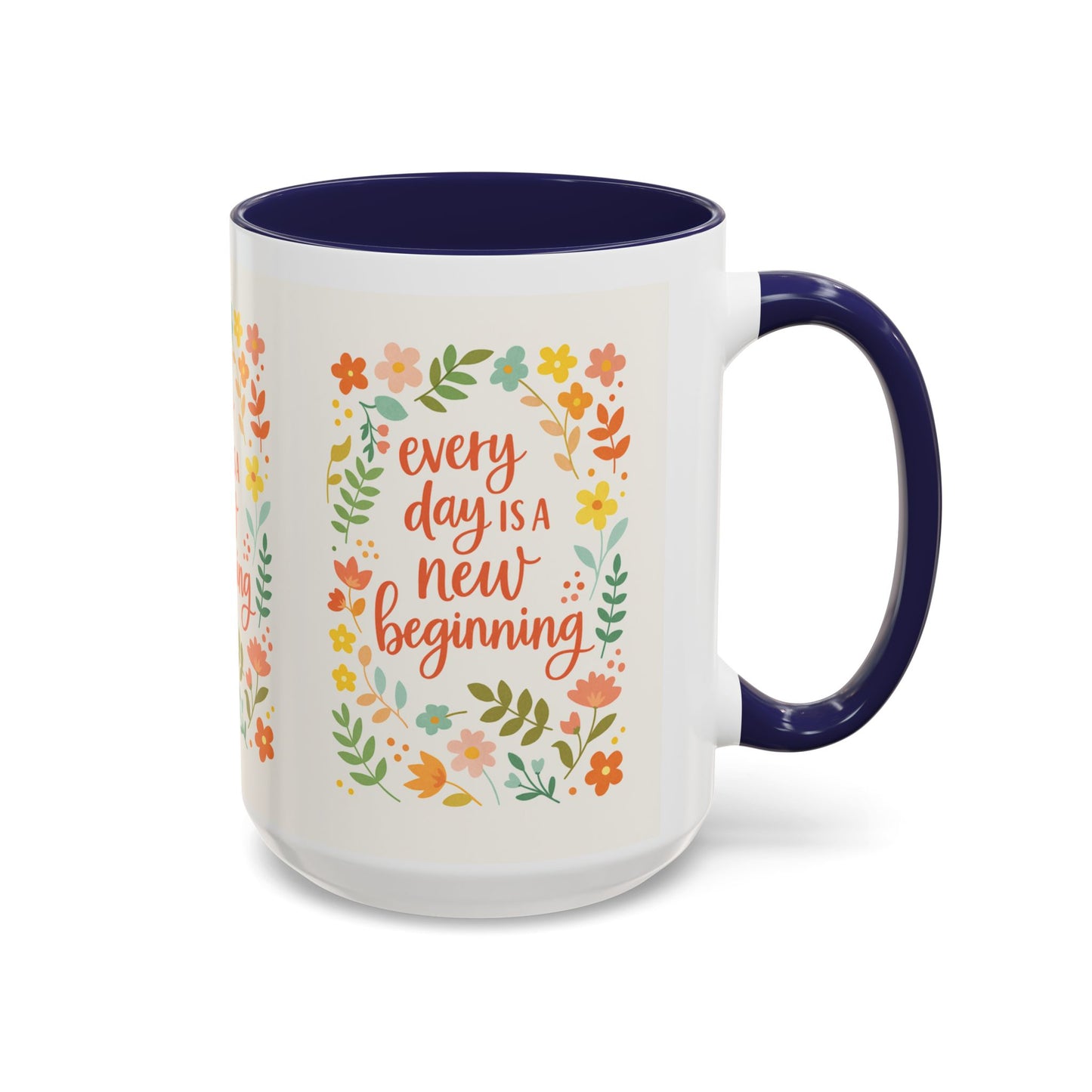 Every Day Is a New Beginning Day- Inspirational Mug, Gift to Women, Thanksgiving Gift, Gift to Mom, Gift to Daughter, Christmas Gift