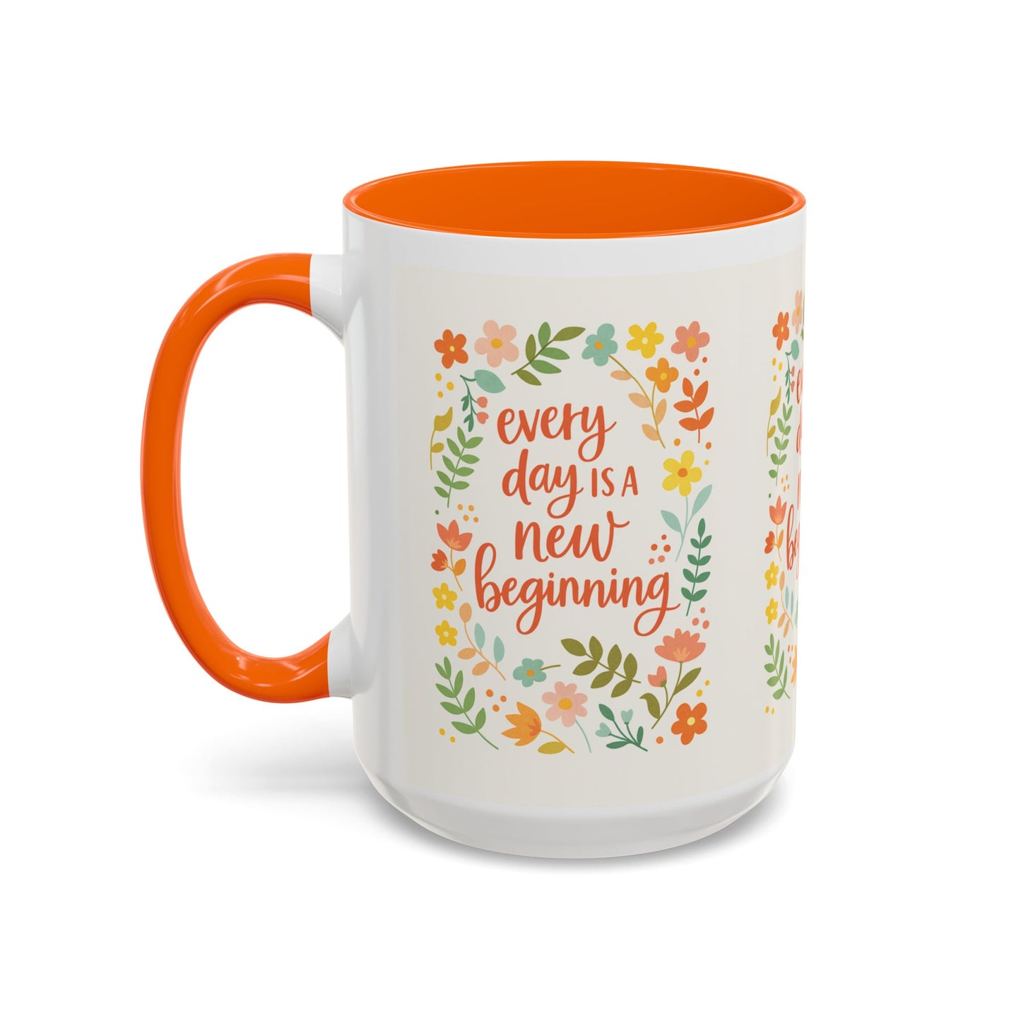Every Day Is a New Beginning Day- Inspirational Mug, Gift to Women, Thanksgiving Gift, Gift to Mom, Gift to Daughter, Christmas Gift