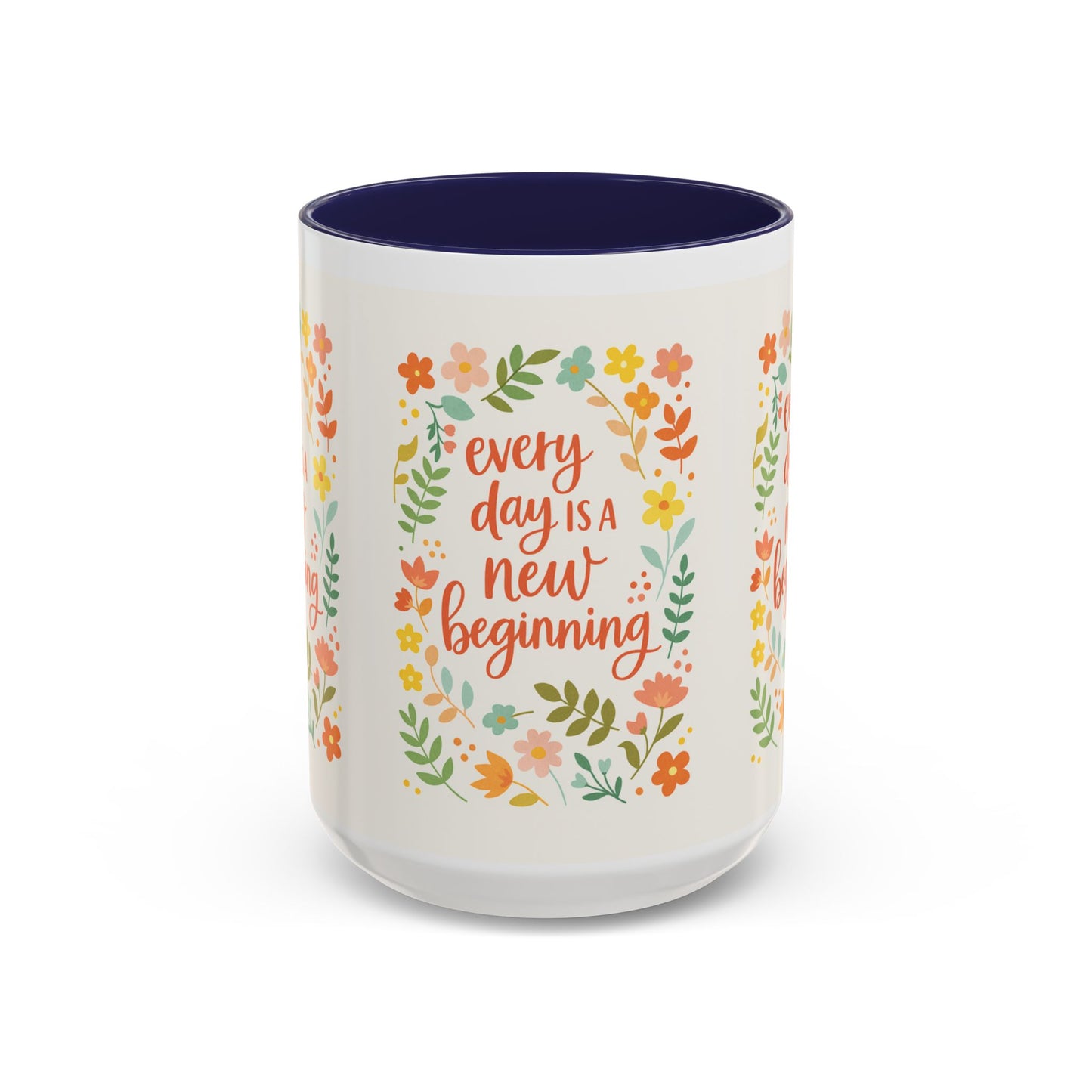 Every Day Is a New Beginning Day- Inspirational Mug, Gift to Women, Thanksgiving Gift, Gift to Mom, Gift to Daughter, Christmas Gift