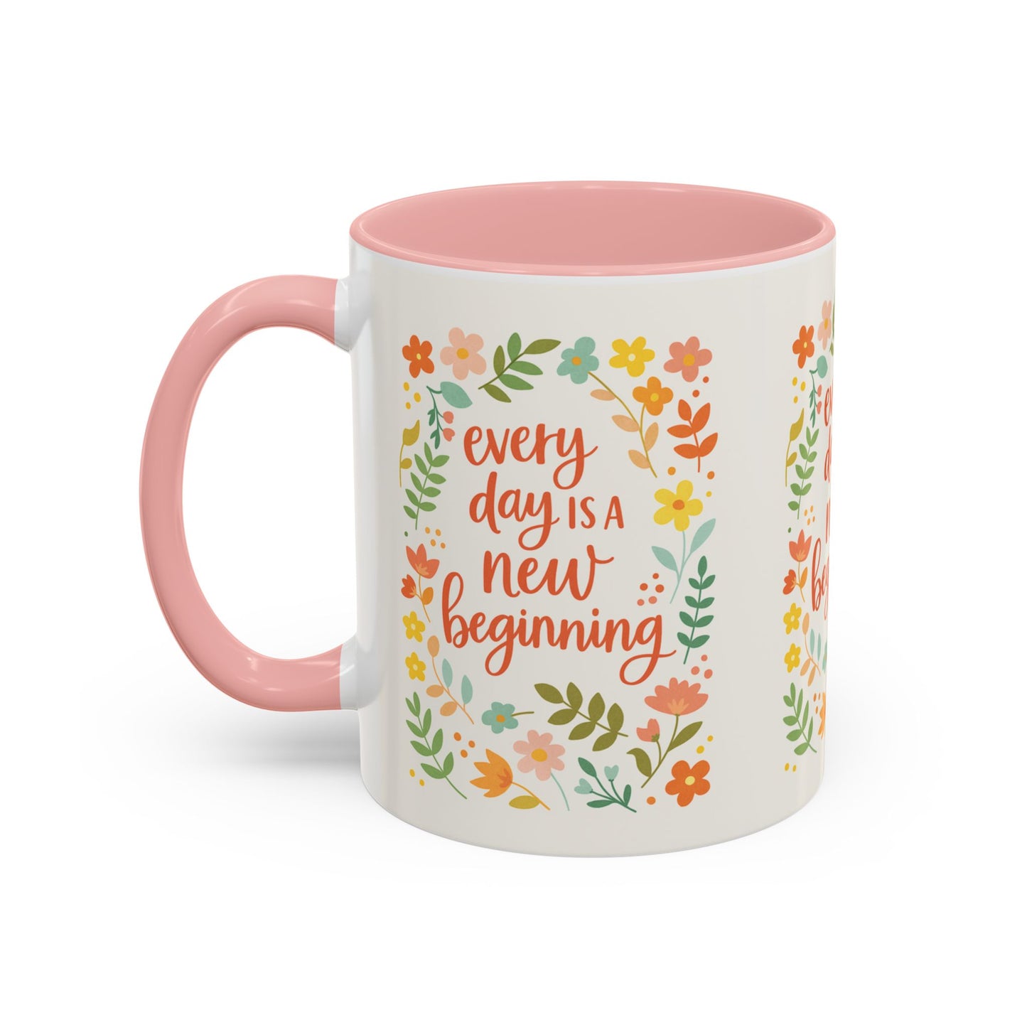 Every Day Is a New Beginning Day- Inspirational Mug, Gift to Women, Thanksgiving Gift, Gift to Mom, Gift to Daughter, Christmas Gift