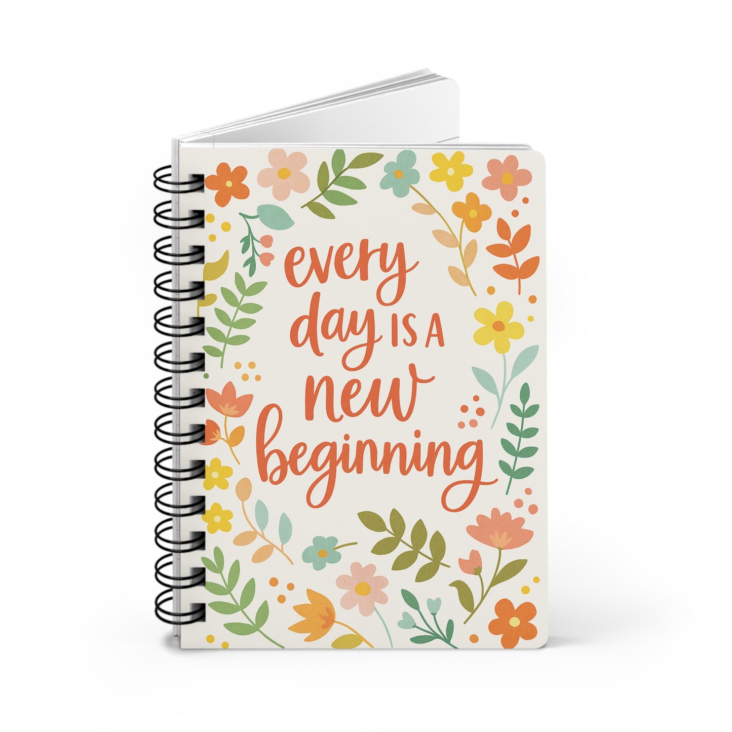 Floral Inspirational Journal - Every Day is a New Beginning, Gift for Writers, Planner, Self-Care, School, Eco-Friendly Notebook