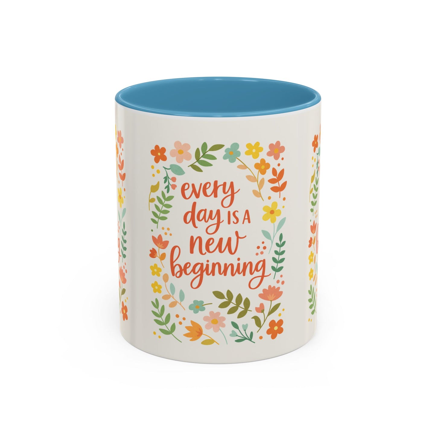 Every Day Is a New Beginning Day- Inspirational Mug, Gift to Women, Thanksgiving Gift, Gift to Mom, Gift to Daughter, Christmas Gift