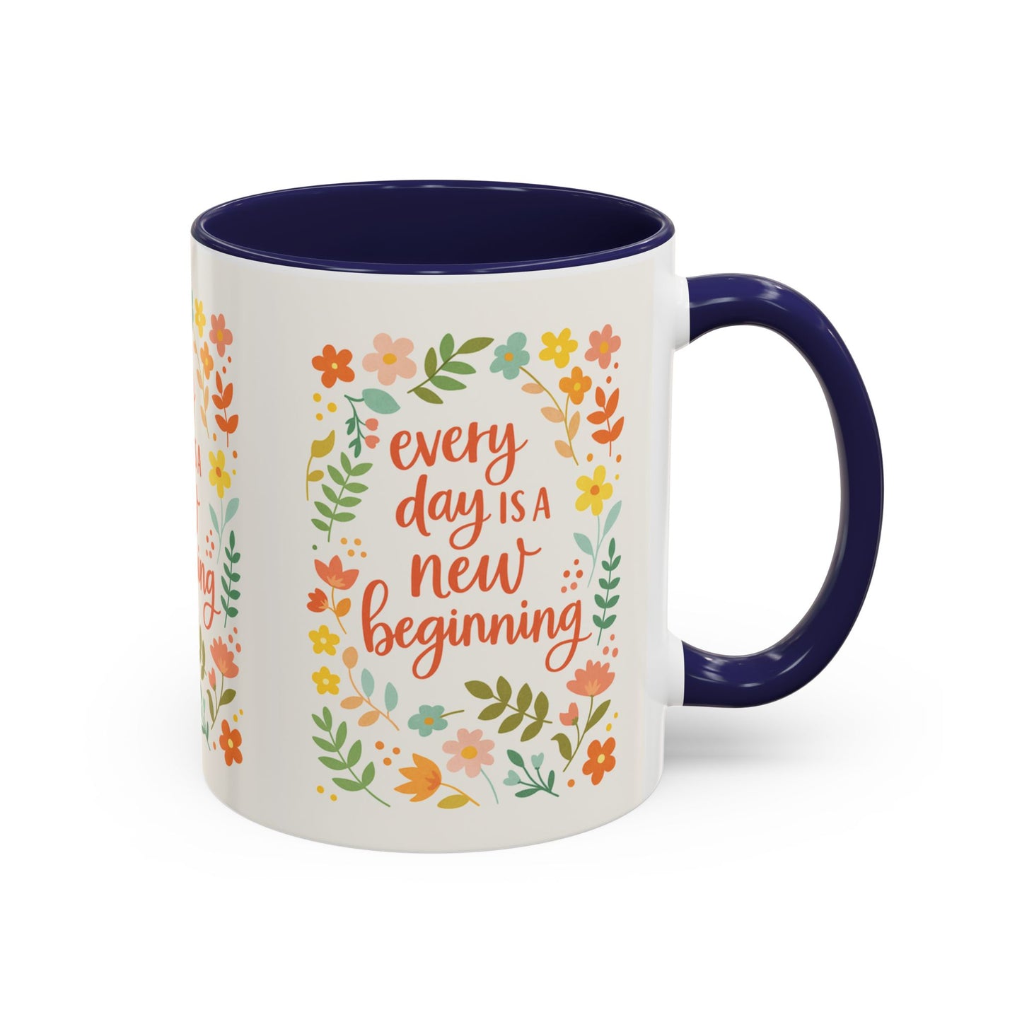 Every Day Is a New Beginning Day- Inspirational Mug, Gift to Women, Thanksgiving Gift, Gift to Mom, Gift to Daughter, Christmas Gift