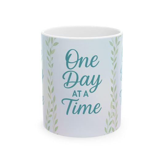 Inspirational Ceramic Mug, Motivational Coffee Cup, One Day at a Time, Self-Care Gift, Relaxation, Home Office Decor, Stress Relief