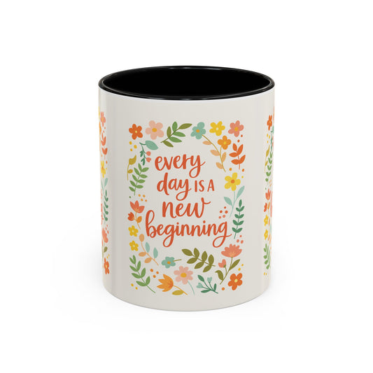 Every Day Is a New Beginning Day- Inspirational Mug, Gift  to Women, Thanksgiving Gift, Gift to Mom, Gift to Daughter, Christmas Gift