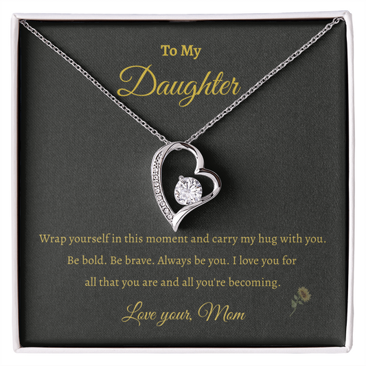 To My Daughter- Be Brave, Be Bold, Be You From Mom